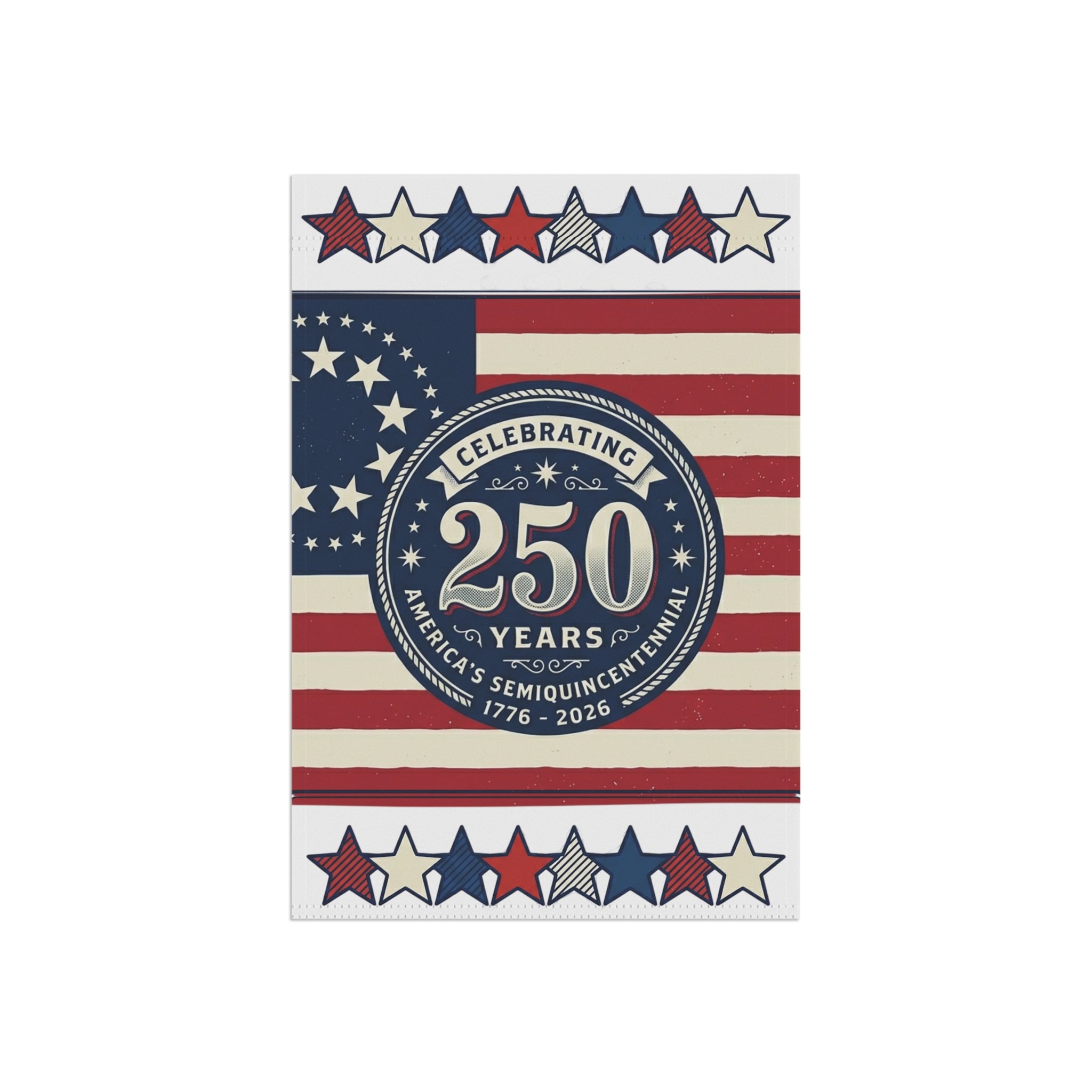 250th America Semiquincentennial Garden Flag — Patriotic USA Yard Banner